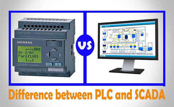 PLC vs SCADA  - Sự khác nhau giữa PLC và SCADA