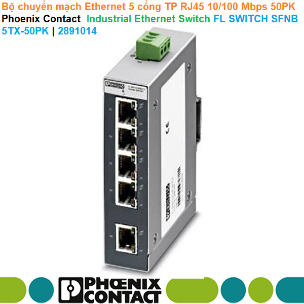 Bộ chuyển mạch Ethernet 5 cổng TP RJ45 10/100 Mbps 50PK - Phoenix Contact - Industrial Ethernet Switch FL SWITCH SFNB 5TX-50PK | 2891014