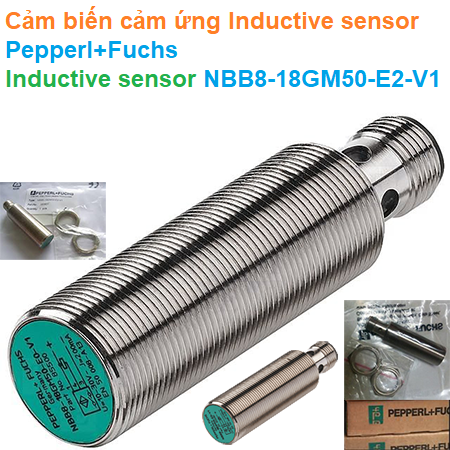Cảm biến cảm ứng Inductive sensor - Pepperl+Fuchs - Inductive sensor NBB8-18GM50-E2-V1