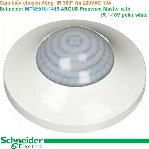 Cảm biến chuyển động  IR 360° 7m 220VAC 10A - Schneider MTN5510-1419 ARGUS Presence Master with IR 1-10V polar white