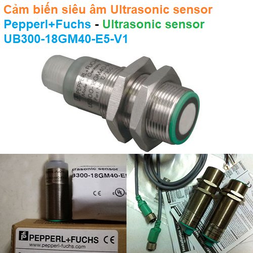 Cảm biến siêu âm Ultrasonic sensor - Pepperl+Fuchs - Ultrasonic sensor UB300-18GM40-E5-V1