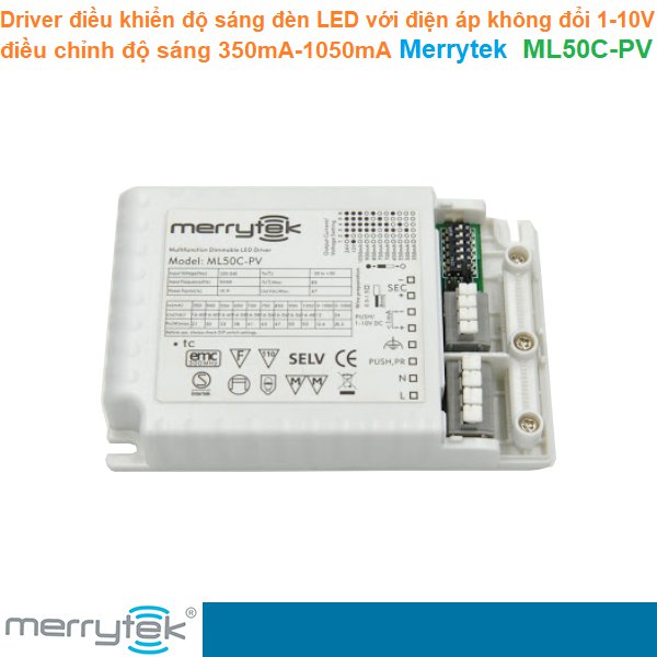 Driver điều khiển độ sáng đèn LED với điện áp không đổi 1-10V điều chỉnh độ sáng 350mA-1050mA - Merrytek - ML50C-PV