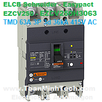 CB Bảo vệ quá tải, ngắn mạch, chống dòng rò ELCB Schneider - Easypact EZCV250 - EZCV250H3063 - TMD 63A 3P 3d 36kA 415V AC