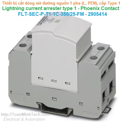 Thiết bị chống sét lan truyền bảo vệ nguồn điện 1 pha (L, PEN) Type 1 - Phoenix Contact - FLT-SEC-P-T1-1C-350/25-FM - 2905414