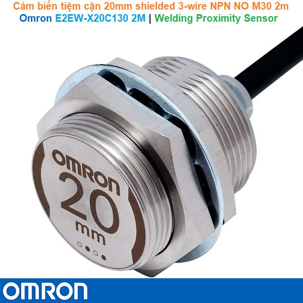 Omron E2EW-X20C130 2M | Welding Proximity Sensor -Cảm biến tiệm cận 20mm shielded 3-wire NPN NO M30 2m