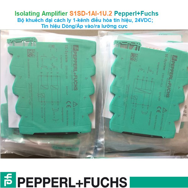 S1SD-1AI-1U.2 Pepperl+Fuchs Isolating Amplifier - Bộ khuếch đại cách li tín hiệu 