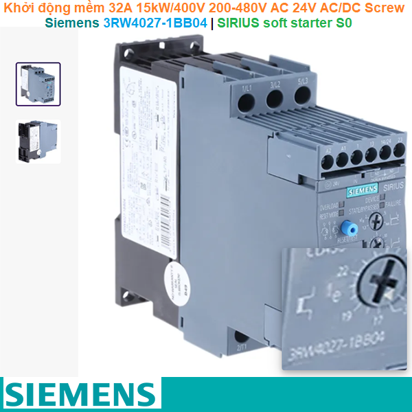 Siemens 3RW4027-1BB04 | Khởi động mềm SIRIUS soft starter S0 32A 15kW/400V 200-480V AC 24V AC/DC Screw terminals